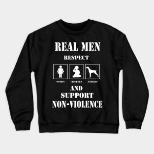 DESIGN A Real Man Respect Women Children Animals Crewneck Sweatshirt